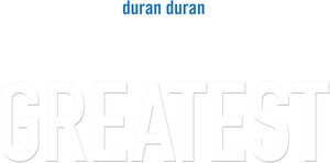 Greatest , Duran Duran