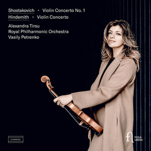 Shostakovich: Violin Concerto No. 1; Hindemith: Violin Concerto , Alexandra Tirsu