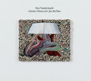 October Flowers For Joe McPhee , Ken Vandermark