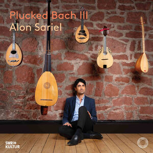 Plucked Bach III , Alon Sariel