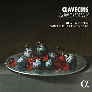 Clavecins concertants , Olivier Fortin