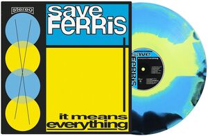 It Means Everything , Save Ferris