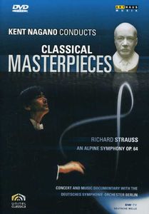 An Alpine Symphony: Kent Nagano Masterpiece 6 , Deutsches Symphonie-Orchester Berlin