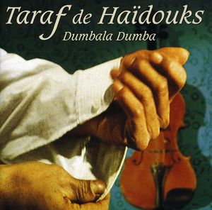 Dumbala Dumba , Taraf de Haidouks