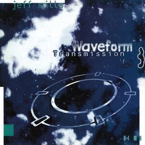 Waveform Transmission Vol. 3 , Jeff Mills