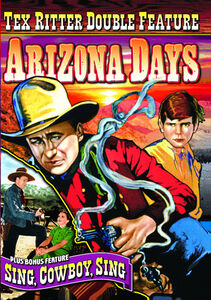 Tex Ritter Double Feature: Arizona Days /  Sing, Cowboy, Sing