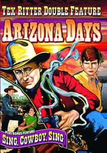 Tex Ritter Double Feature: Arizona Days /  Sing, Cowboy, Sing , Tex Ritter