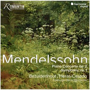 Mendelssohn: Piano Concerto No.2, Symphony No.1 , Kristian Bezuidenhout
