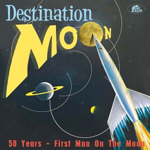 Destination Moon 50 Years: First Man On Moon , Various Artists