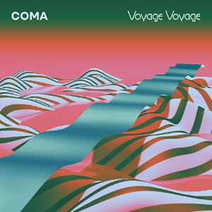 Voyage Voyage , Coma
