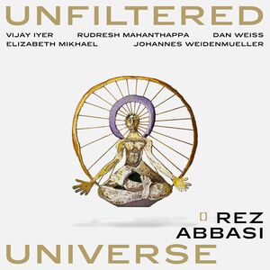 Unfiltered Universe , Rez Abbasi
