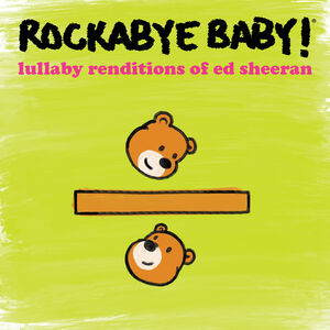Lullaby Renditions Of Ed Sheeran , Andrew Bissell