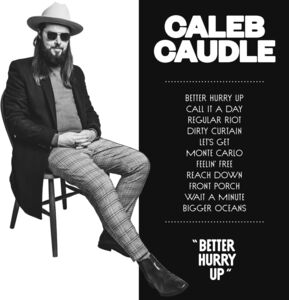 Better Hurry Up , Caleb Caudle