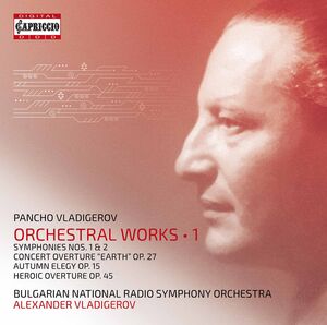 Orchestral Works 1 , Vladigerov