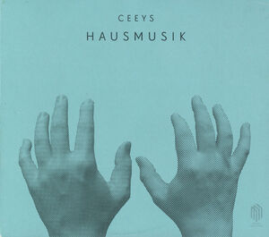 Hausmusik , Ceeys