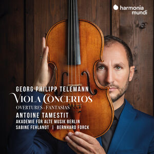 Telemann: Viola Concertos Overtures & Fantasias