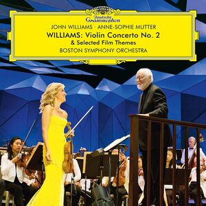 Williams: Violin Concerto No. 2 & Selected Film , Anne-Sophie Mutter