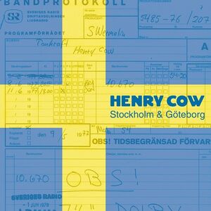 Stockholm And Goteborg , Henry Cow