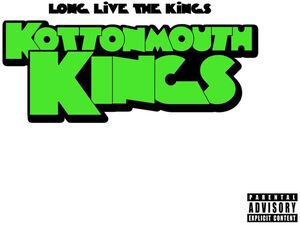 Long Live The Kings , Kottonmouth Kings