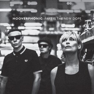 Fake Is The New Dope [Import] , Hooverphonic