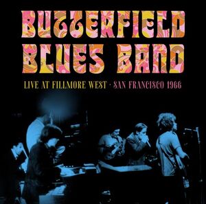 Fillmore West, San Francisco, 1966 [Import] , BUTTERFIELD BLUES BAND