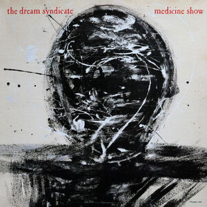 Medicine Show: I Know What You Like , The Dream Syndicate