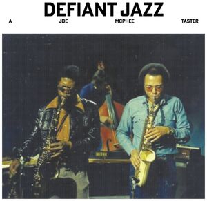 Defiant Jazz: A Joe McPhee Taster , Joe McPhee