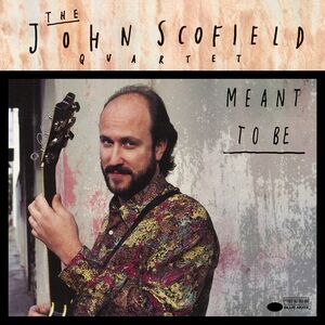 Meant To Be (Blue Note Classic Vinyl Edition) , John Scofield