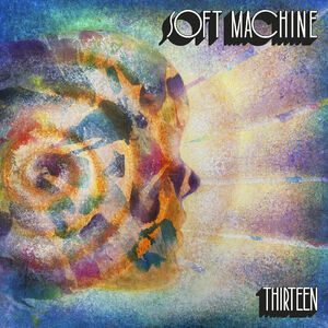 Thirteen , Soft Machine