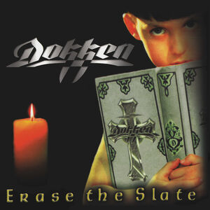 Erase The Slate , Dokken