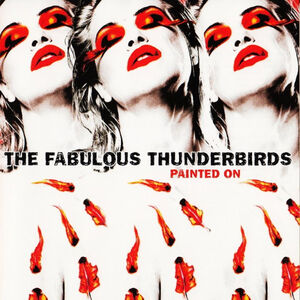Painted On , The Fabulous Thunderbirds