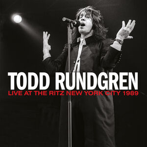 Live At The Ritz New York City 1989 [Import] , Todd Rundgren