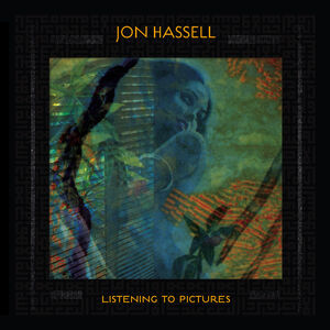 Listening to Pictures , Jon Hassell