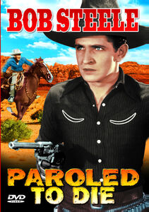 Paroled--To Die , Bob Steele