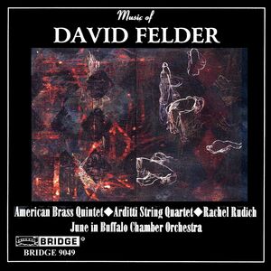 Music of David Felder , David Felder