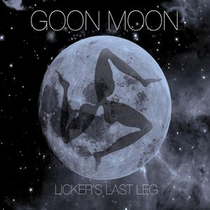 Licker's Last Leg , Goon Moon