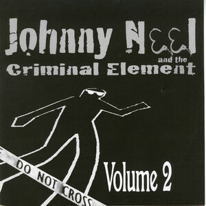 Johnny Neel and The Criminal Element, Vol. 2 , Johnny Neel