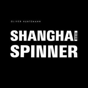 Shanghai Spinner , Oliver Huntemann