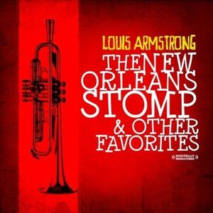 New Orleans Stomp & Other Favorites , Louis Armstrong