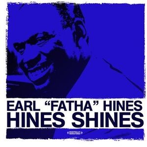 Hines Shines , Earl Hines