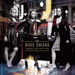 Taking the Long Way , The Chicks