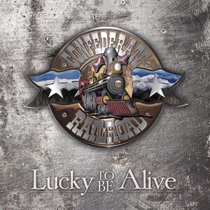 Lucky To Be Alive , Confederate Railroad