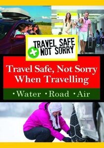 Travel Safe, Not Sorry When Travelling