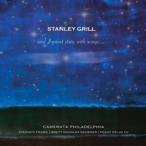 & I Paint Stars with Wings , Camerata Philadelphia  Framil  Deubner  Yu