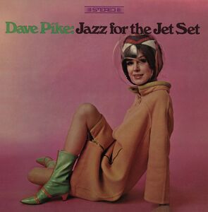 Jazz For The Jet Set , Dave Pike