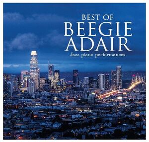 Best Of Beegie Adair: Jazz Piano Performances , Beegie Adair