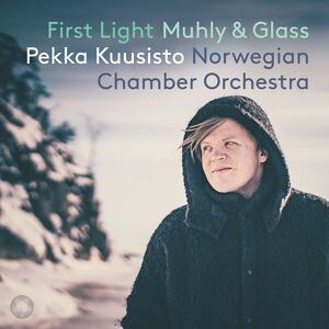 First Light , Kuusisto Norwegian Chamber Orchestra