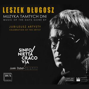 Muzyka Tamtych Dni , Orchestra Of The Royal Capital City Of Krakow Sinfonietta Cracovia