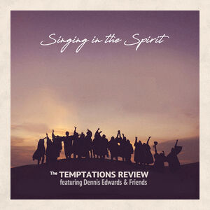 Featuring Dennis Edwards & Friends: Singing In The Spirit , The Temptations Review