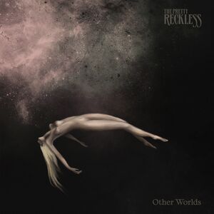 Other Worlds , The Pretty Reckless